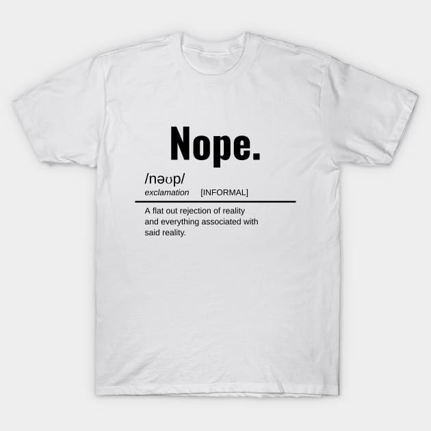 Nope T-Shirt by AdriaStore1